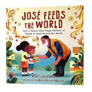 Jose Feeds the World Hardcover David Unger Childrens Picture Book Biography Chef